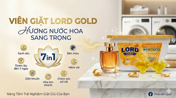 Viên Giặt Lord Gold Hương Nước Hoa – Xu Hướng Giặt Giũ Được Nhiều Gia Đình Yêu Thích