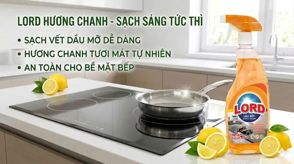 Nước Lau Bếp Lord Hương Chanh – Giải Pháp Làm Sạch Gian Bếp Được Nhiều Gia Đình Yêu Thích