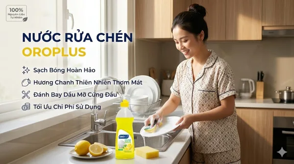 Trải Nghiệm Nước Rửa Chén Oroplus Hương Chanh Có Thật Sự Tốt?