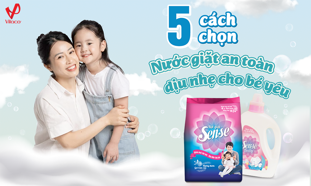 5 Bí Quyết Chọn Nước Giặt An Toàn Cho Bé Yêu, Mềm Mại Và Dịu Êm